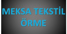 MEKSA TEKSTİL ÖRME PAZ.SAN.TİC.LTD.ŞTİ 