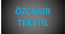 ÖZÇAKIR TEKSTİL ÖRME SANAYİ