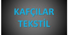 KAFCILAR TEKSTİL SAN.TİC.A.Ş. 