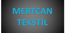 MERTCAN DIŞ TİCARET VE TEKSTİL SAN.LTD.ŞTİ
