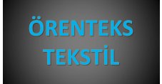 ÖRENTEKS KUMAŞ TEKSTİL SAN.VE TİC.LTD.ŞTİ 