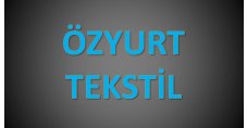 ÖZYURT TEKSTİL SAN.TİC.A.Ş