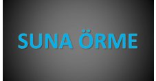 SUNA ÖRME VE KUMAŞCILIK SAN.TİC.LTD.ŞTİ