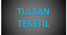 TULSAN TEKSTİL SAN.VE DIŞ TİC.A.Ş 