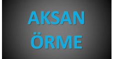 AKSAN ÖRME KUMAŞ TEKSTİL İNŞ.SAN. TİC.LTD.ŞTİ.