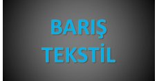 BARIŞ TEKSTİL SAN. VE TİC. A.Ş 