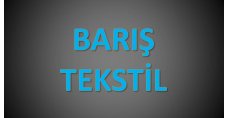 BARIŞ TEKSTİL SAN. VE TİC. A.Ş 