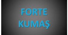 FORTE KUMAŞ SAN. VE TİC. LTD. ŞTİ.